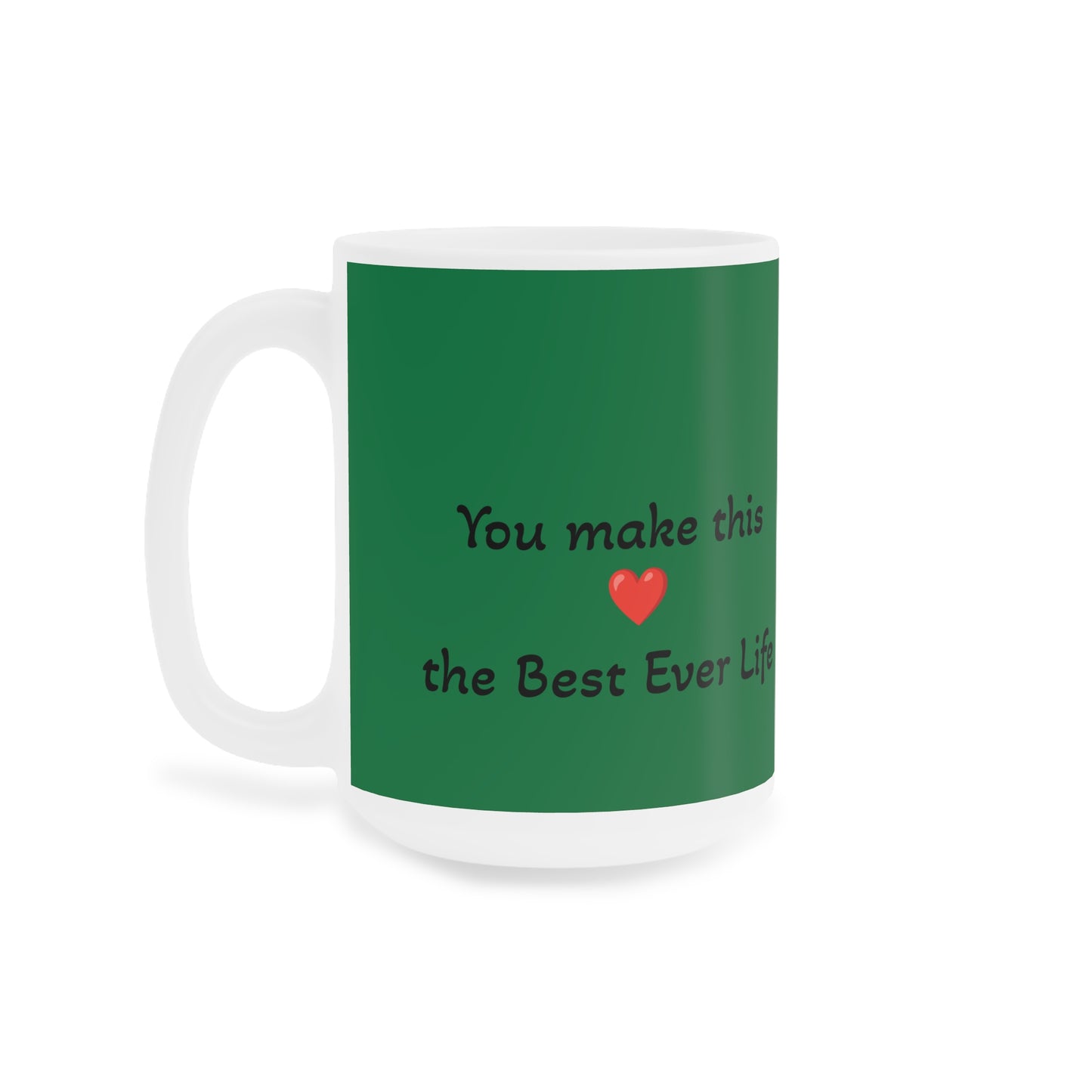 Personalizable Best Life with special person, Fun, Loving,  Ceramic Mugs (11oz\15oz