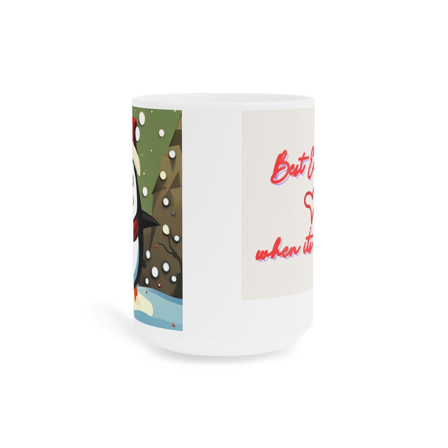 Fun, Loving, Happy Caring PenquinCeramic Mugs (11oz\15oz which brings joyful message